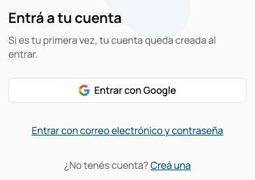 La pantalla de ingreso, con el título Entrá a tu cuenta, el botón Entrar con Google y, debajo, el enlace para crear una cuenta